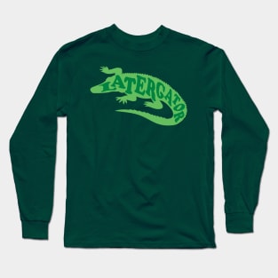 Later Gator Long Sleeve T-Shirt